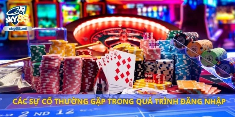 Các sự cố thường gặp trong quá trình đăng nhập 
