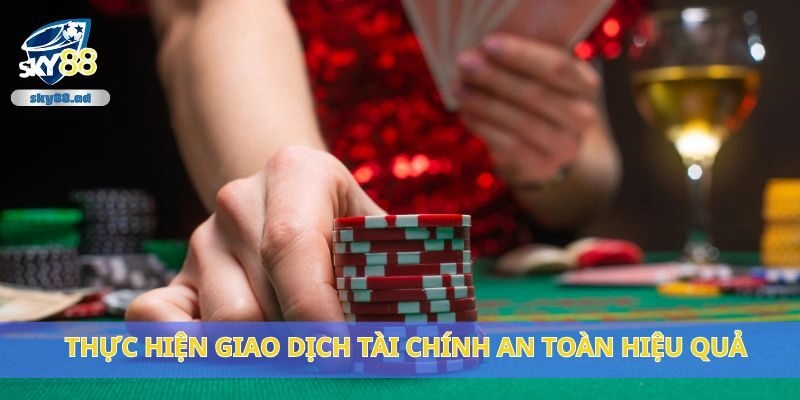 Thực hiện giao dịch tài chính an toàn hiệu quả