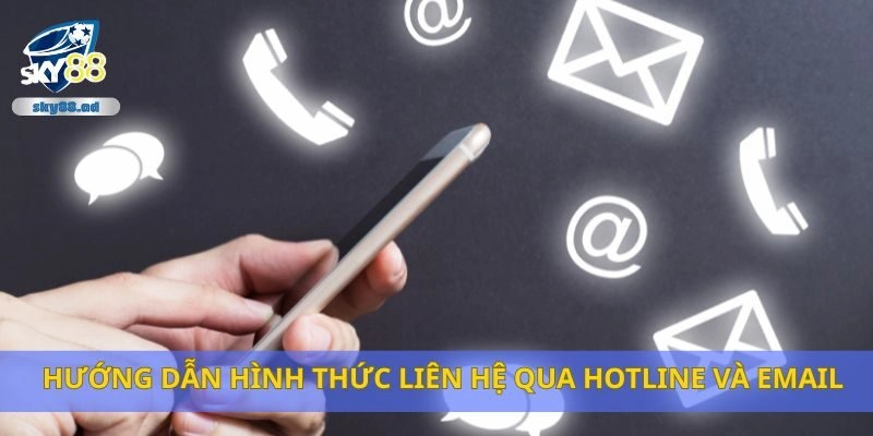 Hướng dẫn hình thức liên hệ qua hotline và email