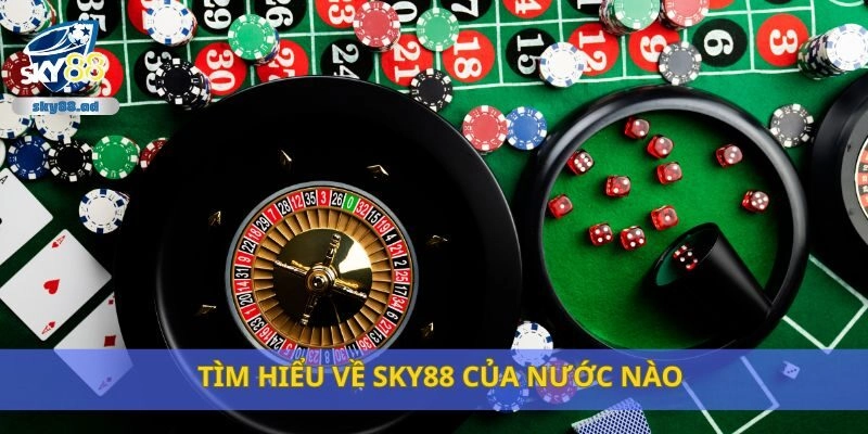 Tìm hiểu về Sky88 của nước nào